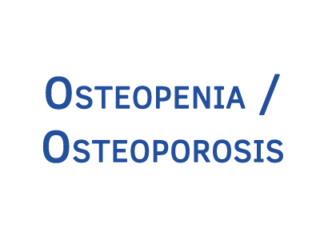 Osteopenia/Osteoporosis